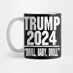 Trump 2024 Drill Baby Drill Mug